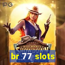 br 77 slots